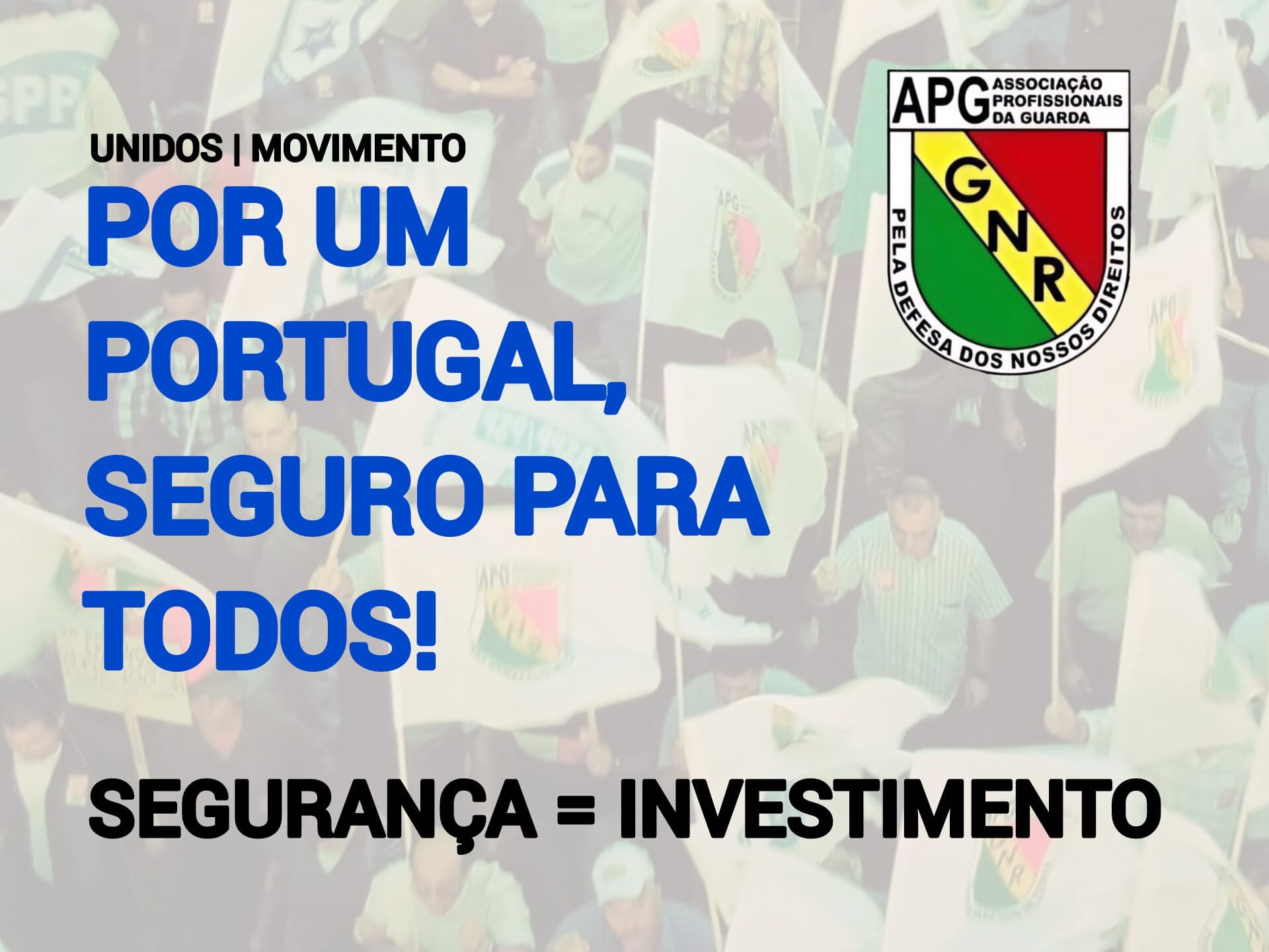 Junta-te a nós POR UM PORTUGAL SEGURO PARA TODOS!